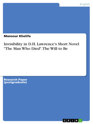 cover image of Invisibility in D.H. Lawrence's Short Novel "The Man Who Died". the Will to Be